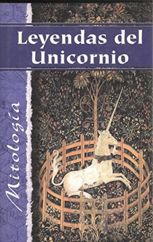 LA LEYENDA DEL UNICORNIO (TAPA DURA)