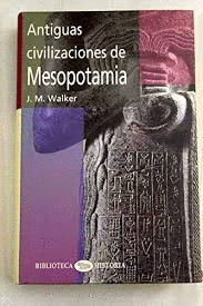 ANTIGUAS CIVILIZACIONES DE MESOPOTAMIA (TAPA DURA)