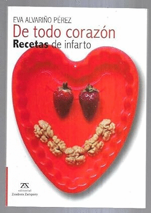 DE TODO CORAZÓN, RECETAS DE INFARTO