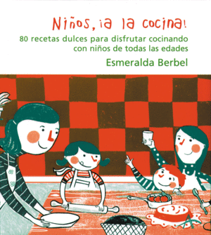 NIÑOS, ¡A LA COCINA! (TAPA DURA)