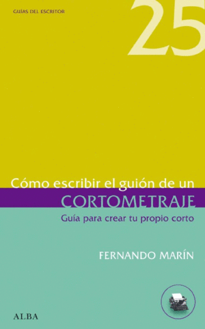 CÓMO ESCRIBIR EL GUIÓN DE UN CORTOMETRAJE