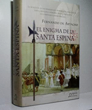 EL ENIGMA DE LA SANTA ESPINA (TAPA DURA) (BORDES ALGO ROZADOS)