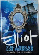 ELLIOT Y EL LIMBO DE LOS PERDIDOS (LIBRO 2) (TAPA DURA)
