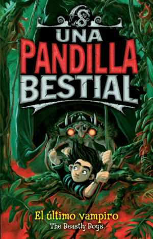 UNA PANDILLA BESTIAL 4. EL ÚLTIMO VAMPIRO (TAPA DURA)