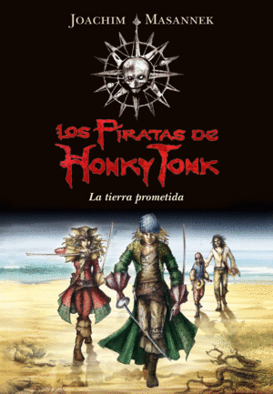 LOS PIRATAS DE HONKY TONK 1. LA TIERRA PROMETIDA (TAPA DURA)