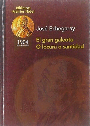 EL GRAN GALEOTO O LOCURA O SANTIDAD (TAPA DURA)