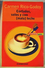 CORTADOS, SOLOS Y CON (MALA) LECHE