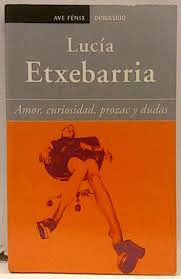 AMOR, CURIOSIDAD, PROZAC Y DUDAS/ LOVE, CURIOSITY, PROZAC AND DOUBT