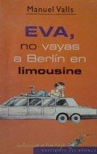 EVA, NO VAYAS A BERLÍN EN LIMOUSINE