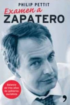 EXAMEN A ZAPATERO: BALANCE DEL GOBIERNO SOCIALISTA
