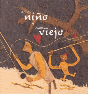AQUEL NIÑO Y AQUEL VIEJO (TAPA DURA)