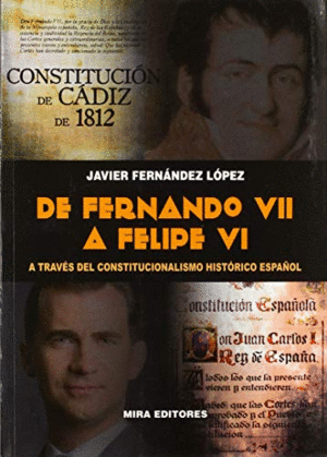 DE FERNANDO VII A FELIPE VI A TRAVÉS DEL CONSTITUCIONALISMO HISTÓRICO ESPAÑOL