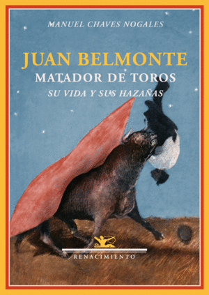 JUAN BELMONTE, MATADOR DE TOROS (TAPA DURA)