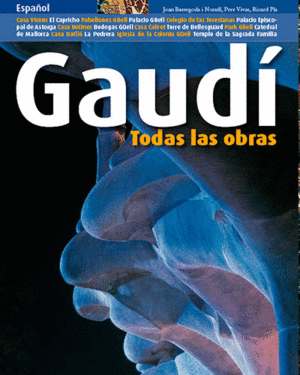 GAUDÍ, TODAS LAS OBRAS