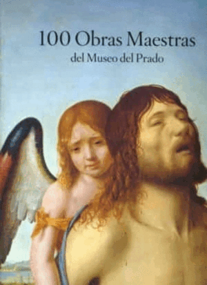100 OBRAS MAESTRAS DEL MUSEO DEL PRADO (TAPA DURA)(LIGERAS MARCAS EN BORDES DE SOBRECUBIERTA)