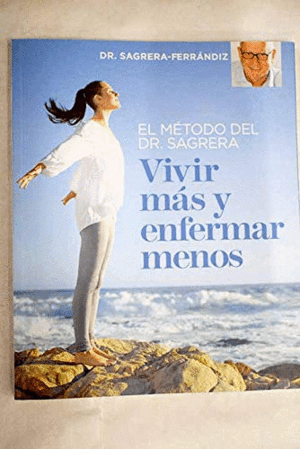 EL MÉTODO DEL DR. SAGRERA PARA VIVIR MÁS Y ENFERMAR MENOS