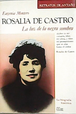 ROSALÍA DE CASTRO, LA LUZ DE LA NEGRA SOMBRA (CORTE EN PARTE INFERIOR SOLAPA)