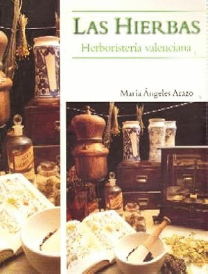 LAS HIERBAS. LA HERBORISTERÍA VALENCIANA