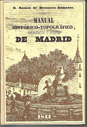 MANUAL HISTÓRICO-TOPOGRÁFICO, ADMINISTRATIVO Y ARTÍSTICO DE MADRID (TAPA DURA)