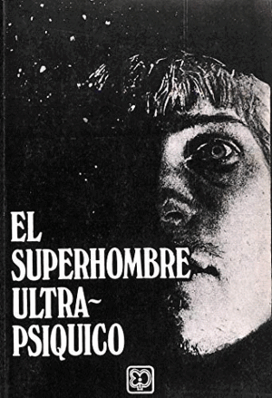 EL SUPERHOMBRE ULTRA-PSÍQUICO