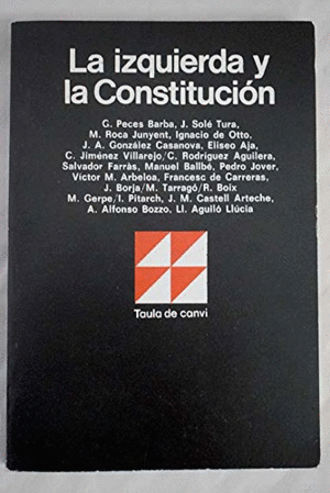 LA IZQUIERDA Y LA CONSTITUCIÓN (ALGUNA PEQUEÑA MARCA EN LA CUBIERTA)