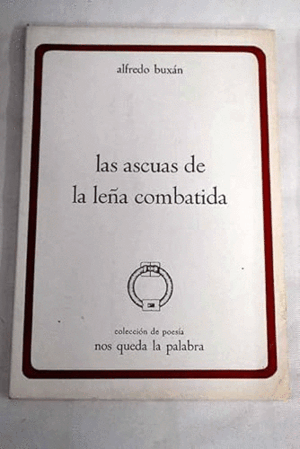LAS ASCUAS DE LA LEÑA COMBATIDA
