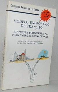 MODELO ENERGETICO DE TRÁNSITO. RESPUESTA ECOLOGISTA AL PLAN ENERGÉTICO NACIONAL