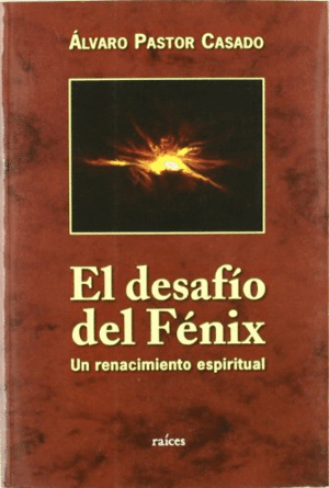 EL DESAFÍO DEL FÉNIX. UN RENACIMIENTO ESPIRITUAL