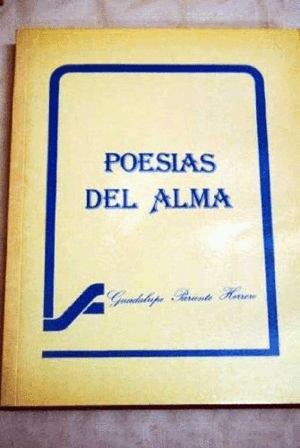 MIS POESÍAS DEL ALMA, UNOS CUENTOS Y EL ALMA QUE GUARDA DENTRO