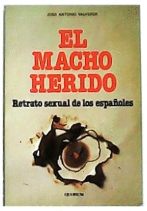 EL MACHO HERIDO: RETRATO SEXUAL DE LOS ESPAÑOLES