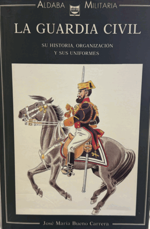 LA GUARDIA CIVIL(TAPA DURA / CANTOS ROZADOS)