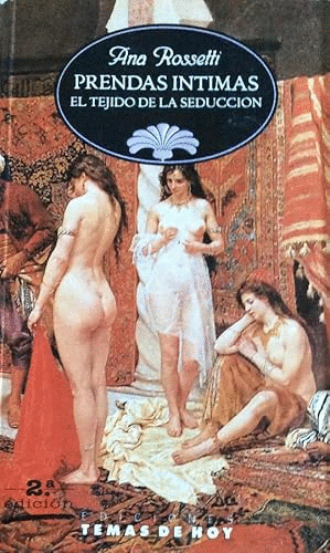 PRENDAS ÍNTIMAS.EL TEJIDO DE LA SEDUCCIÓN