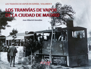 LOS TRANVÍAS DE VAPOR EN LA CIUDAD DE MADRID