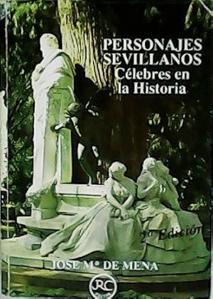 PERSONAJES SEVILLANOS CÉLEBRES EN LA HISTORIA
