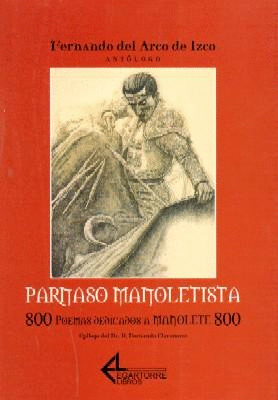 PARNASO MANOLETISTA. 800 POEMAS DEDICADOS A MANOLETE 800