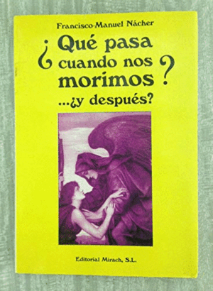 ¿QUÉ PASA CUÁNDO NOS MORIMOS... ¿Y DESPUÉS? (PEQUEÑA MANCHA EN PARTE INFERIOR IZD. DE CUBIERTA)