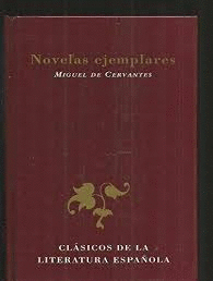 LA GITANILLA; LA ESPAÑOLA INGLESA ; RINCONETE Y CORTADILLO ; EL CELOSO EXTREMEÑO
