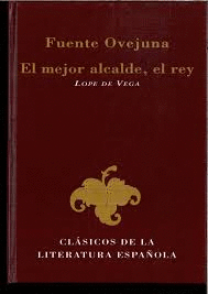 FUENTEOVEJUNA ; EL MEJOR ALCALDE, EL REY