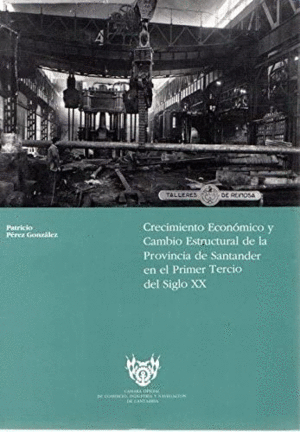 CRECIMIENTO ECONÓMICO Y CAMBIO ESTRUCTURAL DE LA PROVINCIA DE SANTANDER EN EL PRIMER TERCIO DEL SIGLO XX