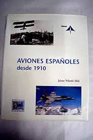 AVIONES ESPAÑOLES DESDE 1910 (TAPA DURA)8 LIGERAS MARCAS EN BORDES DE SOBRECUBIERTA)