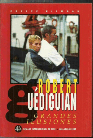 ROBERT GUÉDIGUIAN, GRANDES ILUSIONES