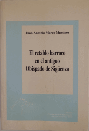 EL RETABLO BARROCO EN EL ANTIGUO OBISPADO DE SIGÜENZA