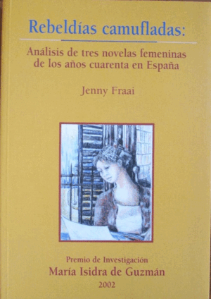 REBELDÍAS CAMUFLADAS: ANÁLISIS DE TRES NOVELAS FEMENINAS DE LOS AÑOS CUARENTA EN ESPAÑA