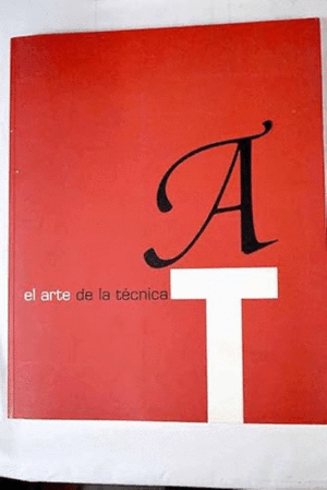EL ARTE DE LA TÉCNICA (30 DE ABRIL AL 27 DE MAYO DEL 2001.MADRID).