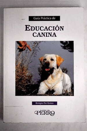 GUÍA PRÁCTICA DE EDUCACIÓN CANINA