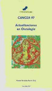 CÁNCER 97: ACTUALIZACIONES EN ONCOLOGÍA