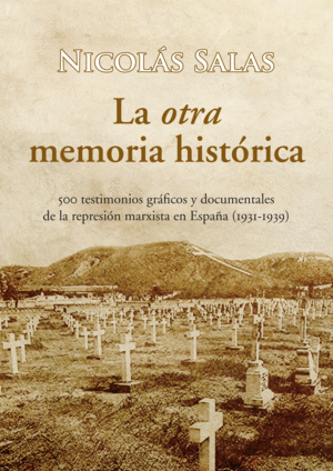 LA OTRA MEMORIA HISTÓRICA (TAPA DURA) ( ESQUINA SUPERIOR CON UN GOLPECITO)