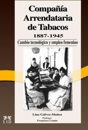 LA COMPAÑÍA ARRENDATARIA DE TABACOS 1887-1945 (TAPA DURA)