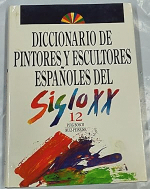 DICCIONARIO DE PINTORES Y ESCULTORES DEL SIGLO XX (TAPA DURA)