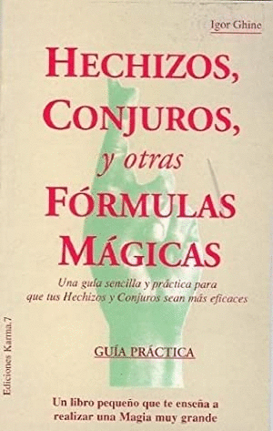 HECHIZOS CONJUROS Y OTRAS FORMULAS MAGICAS